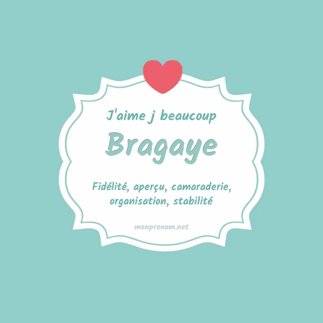 J'aime beaucoup Bragaye