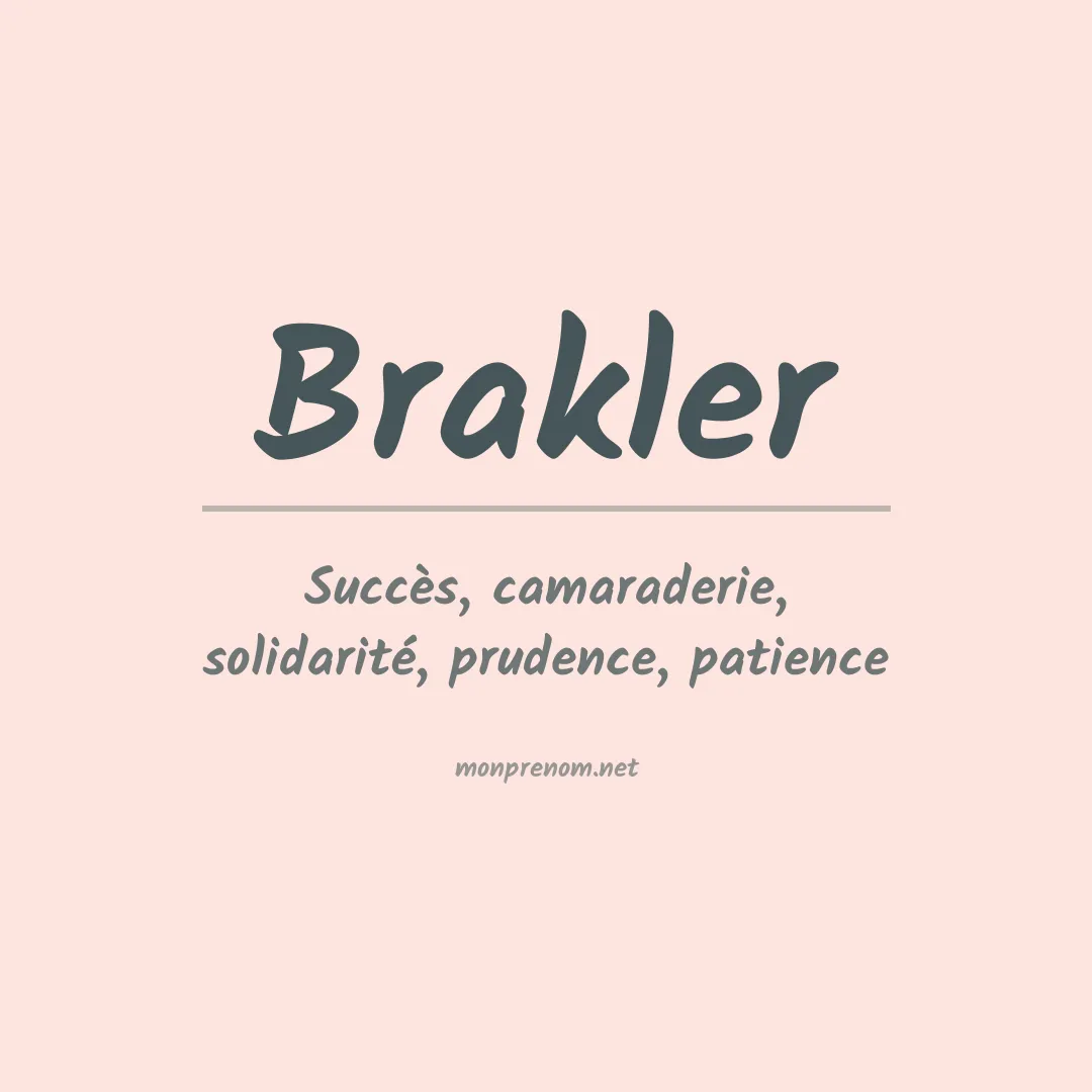 Signification du prénom Brakler