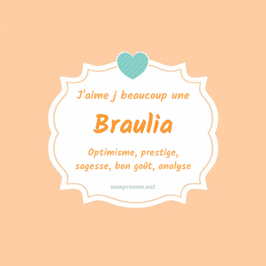 J'aime beaucoup Braulia