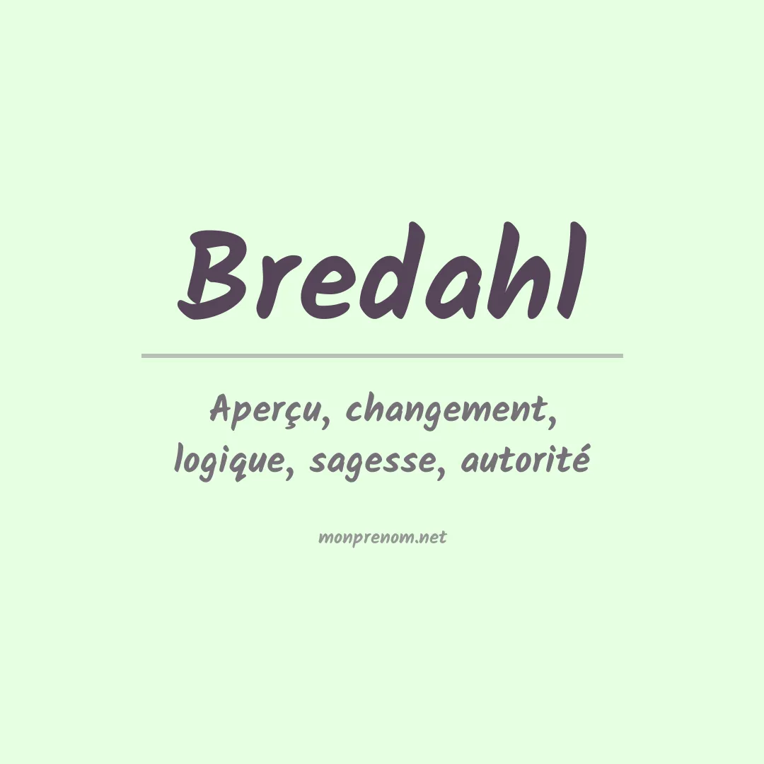 Signification du prénom Bredahl