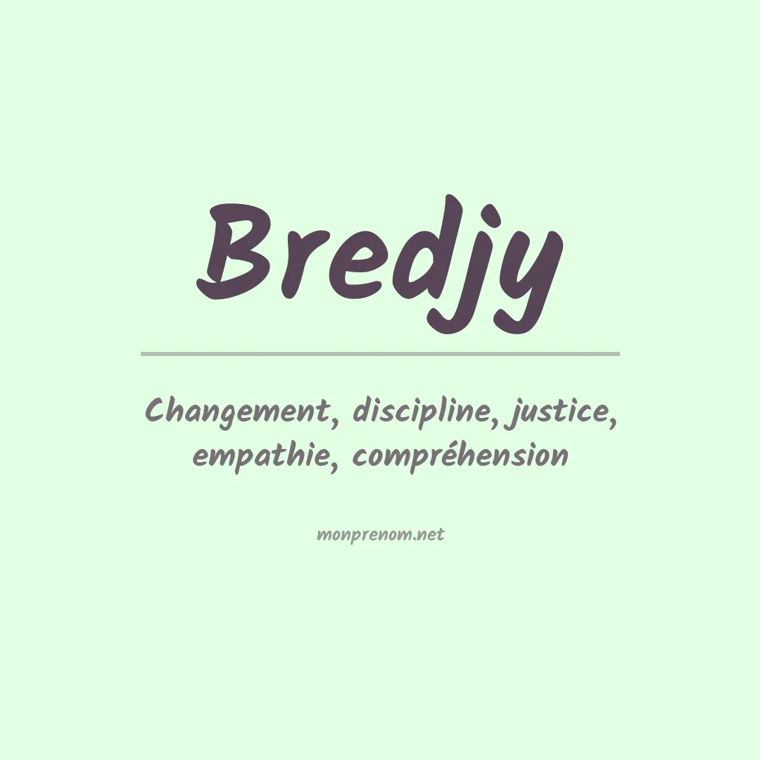 Signification du prénom Bredjy
