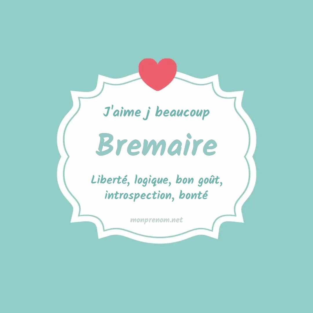 J'aime beaucoup Bremaire