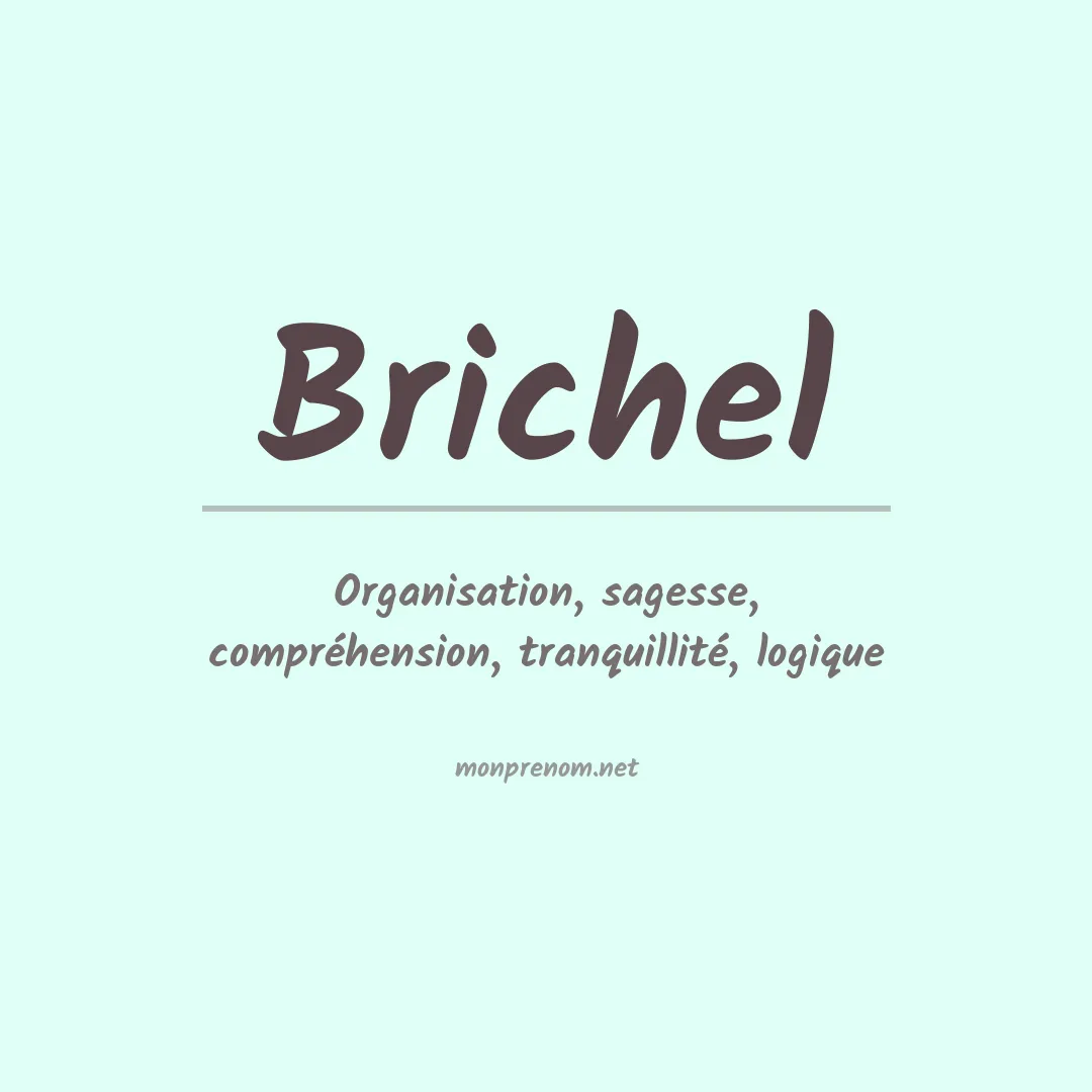 Signification du prénom Brichel