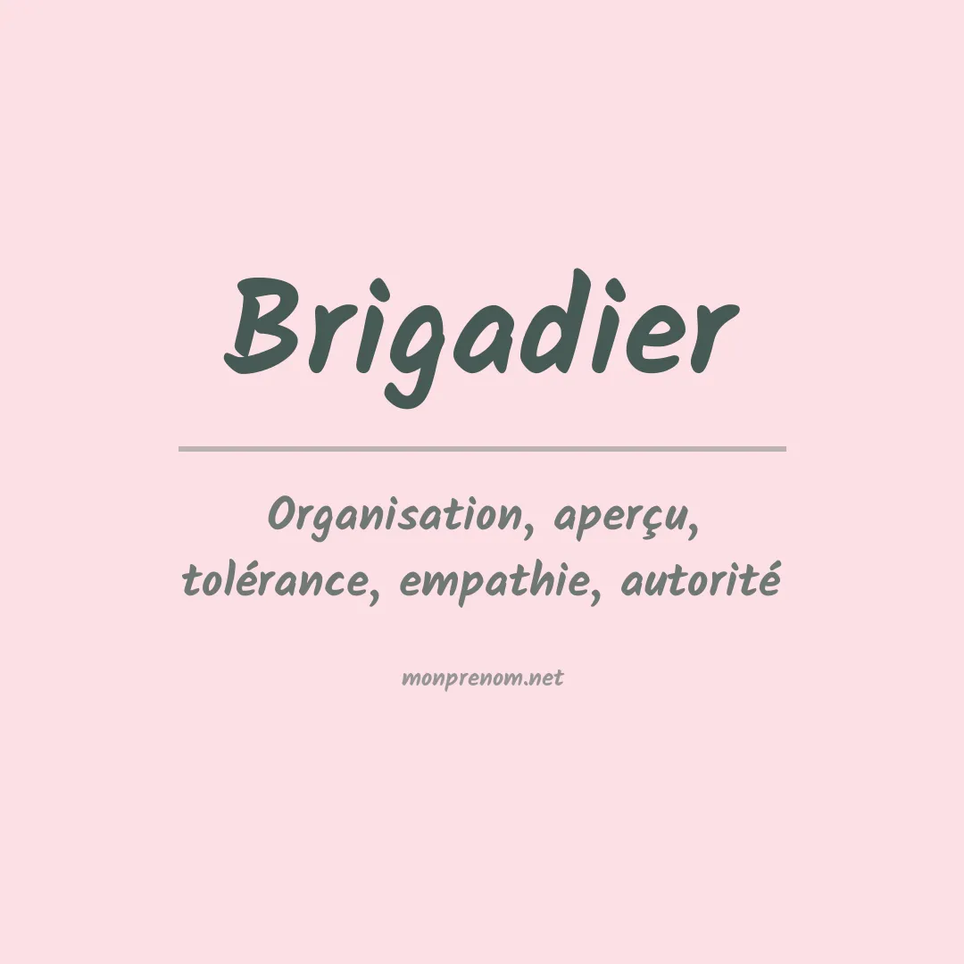 Signification du prénom Brigadier