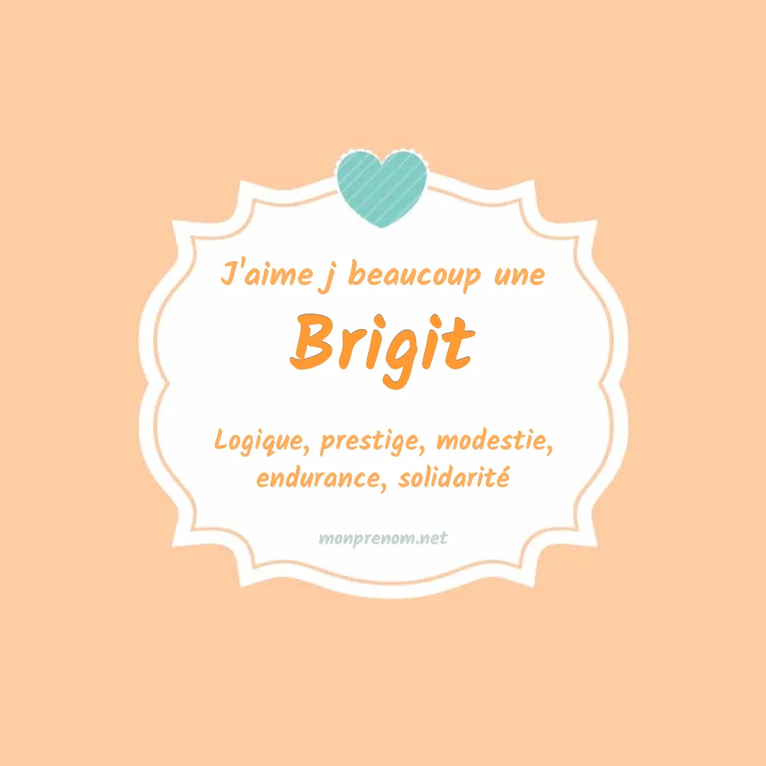 J'aime beaucoup Brigit