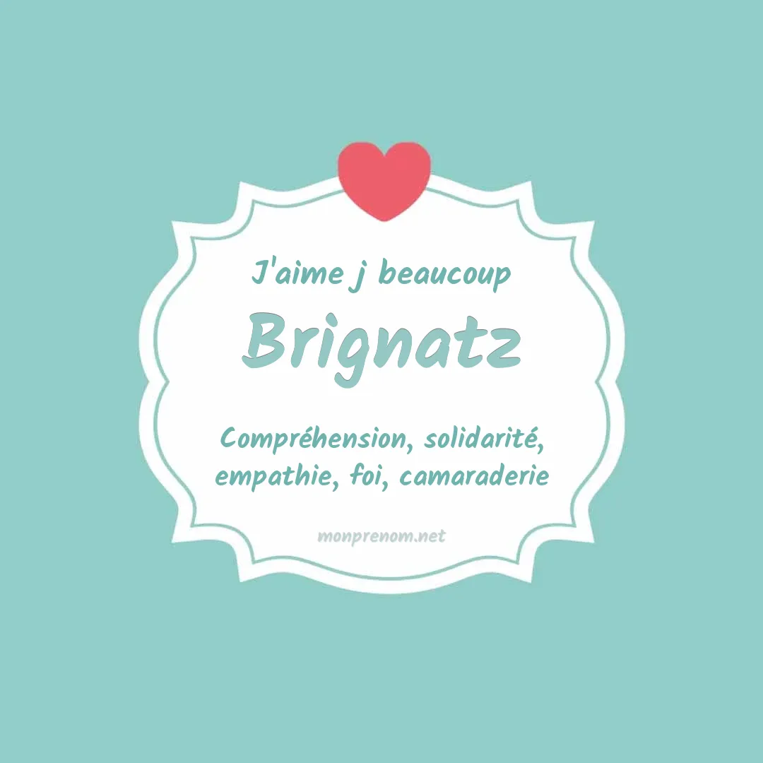 J'aime beaucoup Brignatz