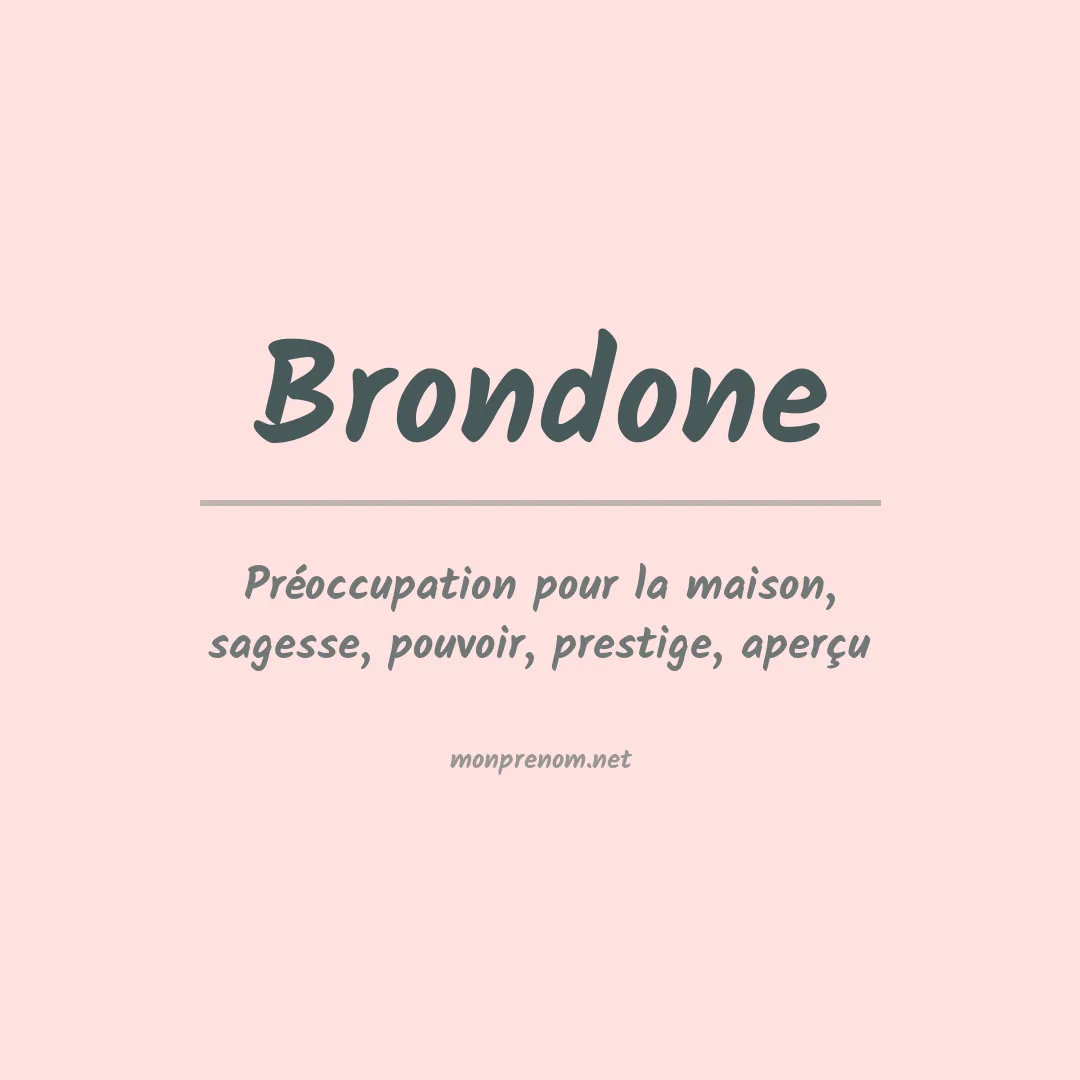 Signification du prénom Brondone