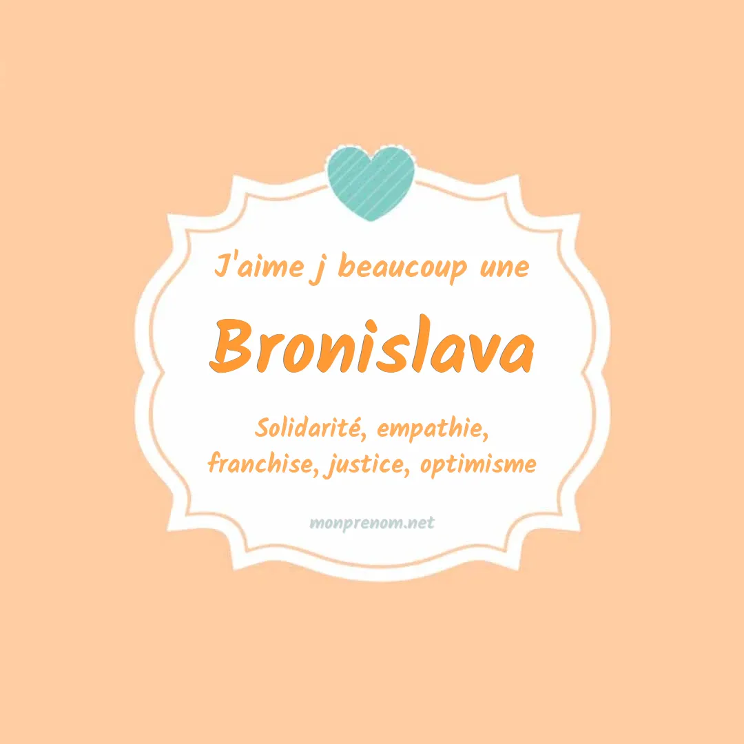 J'aime beaucoup Bronislava