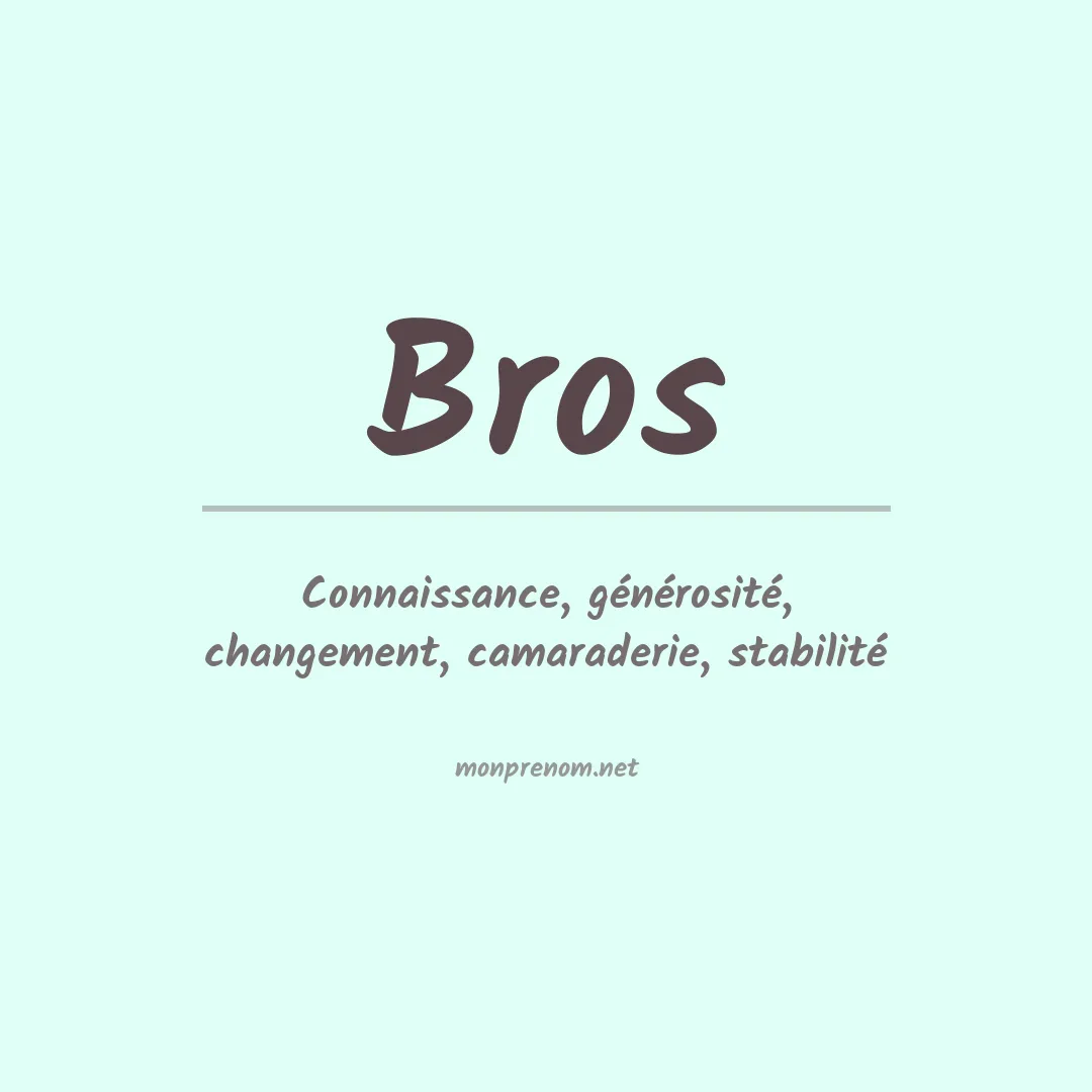 Signification du prénom Bros
