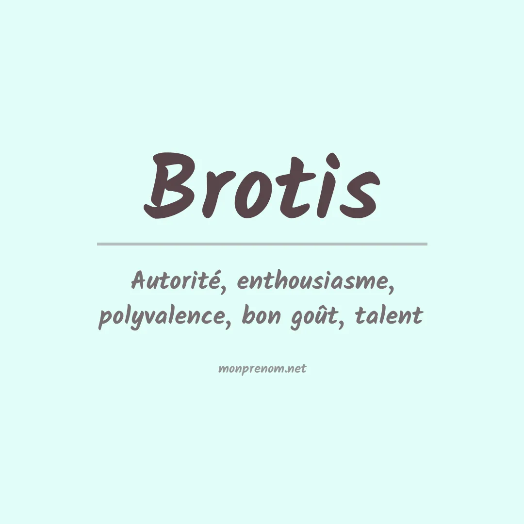 Signification du prénom Brotis