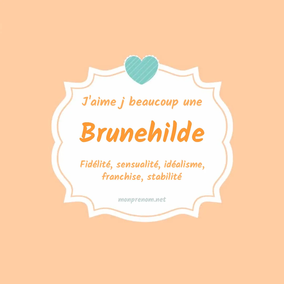 J'aime beaucoup Brunehilde