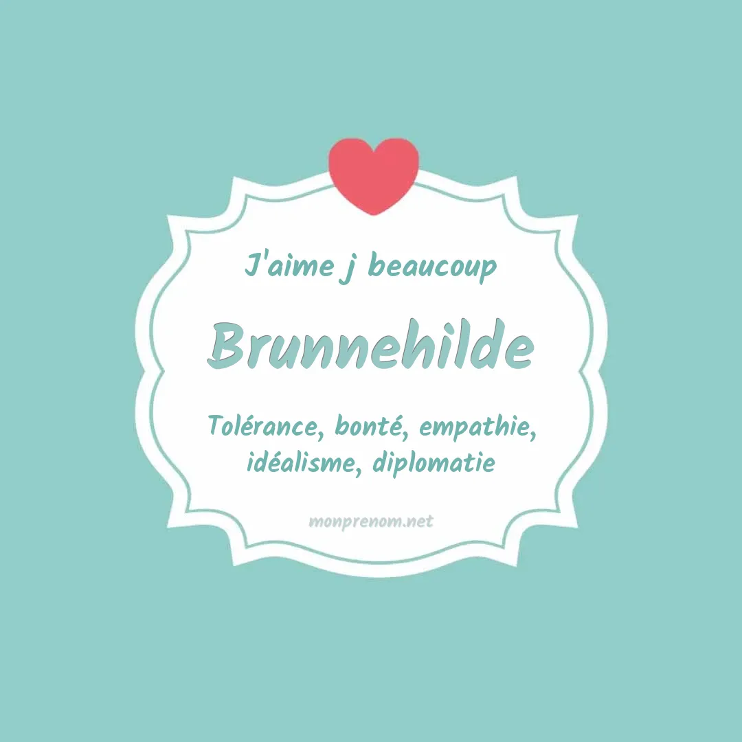 J'aime beaucoup Brunnehilde