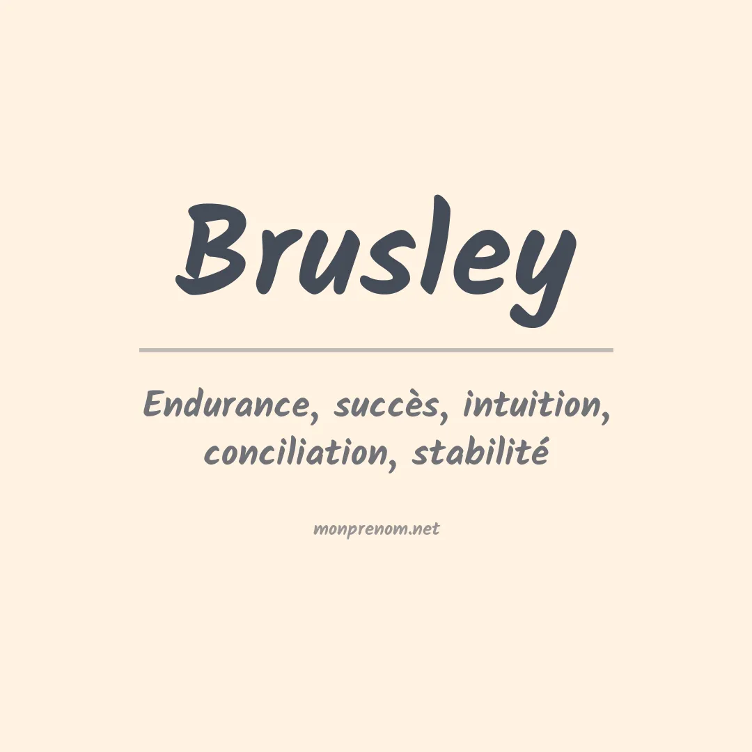 Signification du prénom Brusley