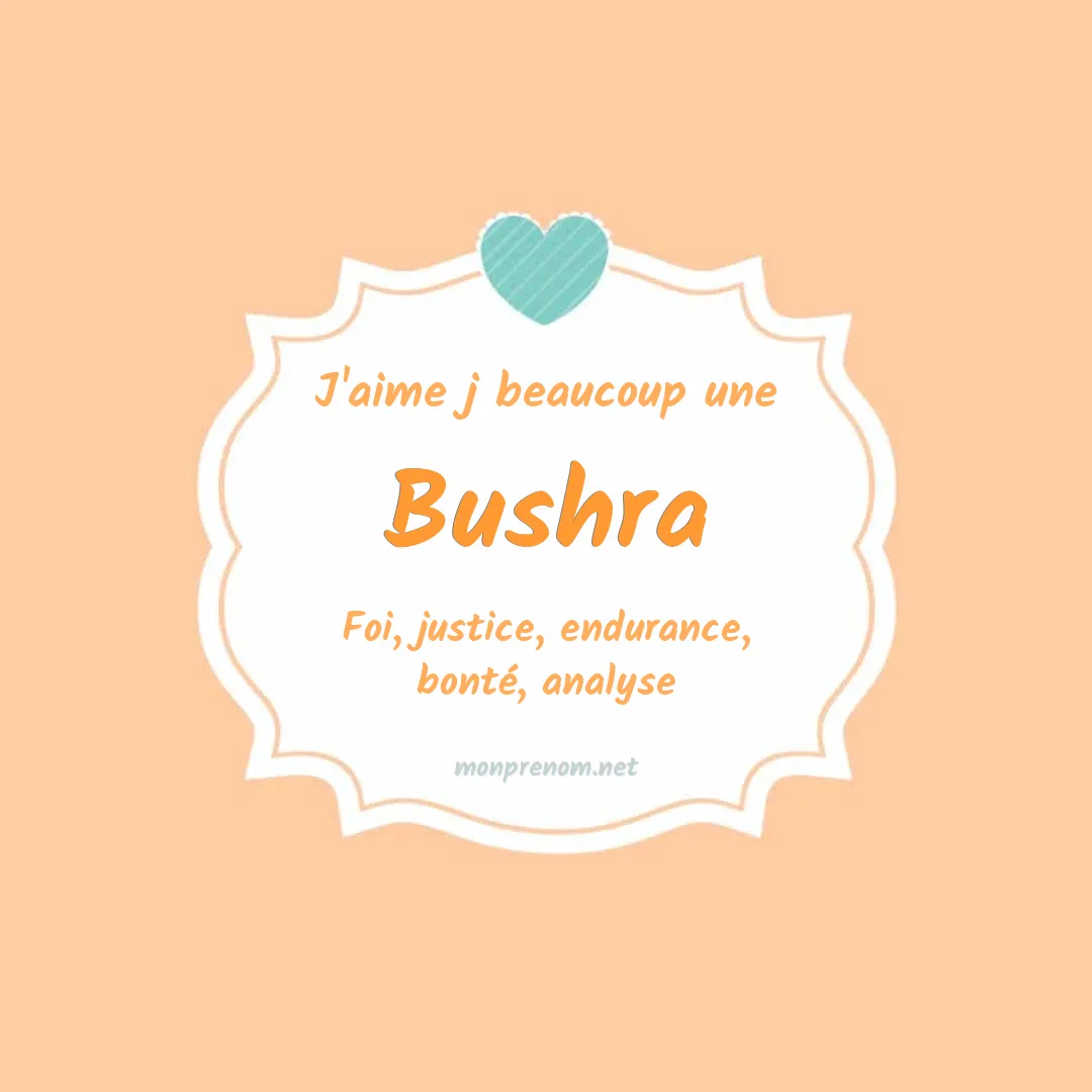J'aime beaucoup Bushra