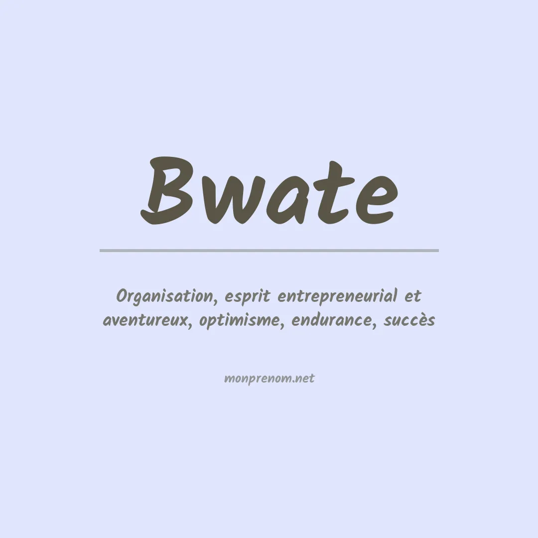 Signification du prénom Bwate