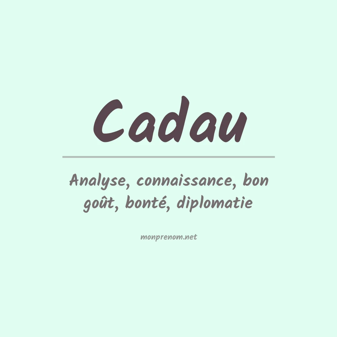 Signification du prénom Cadau