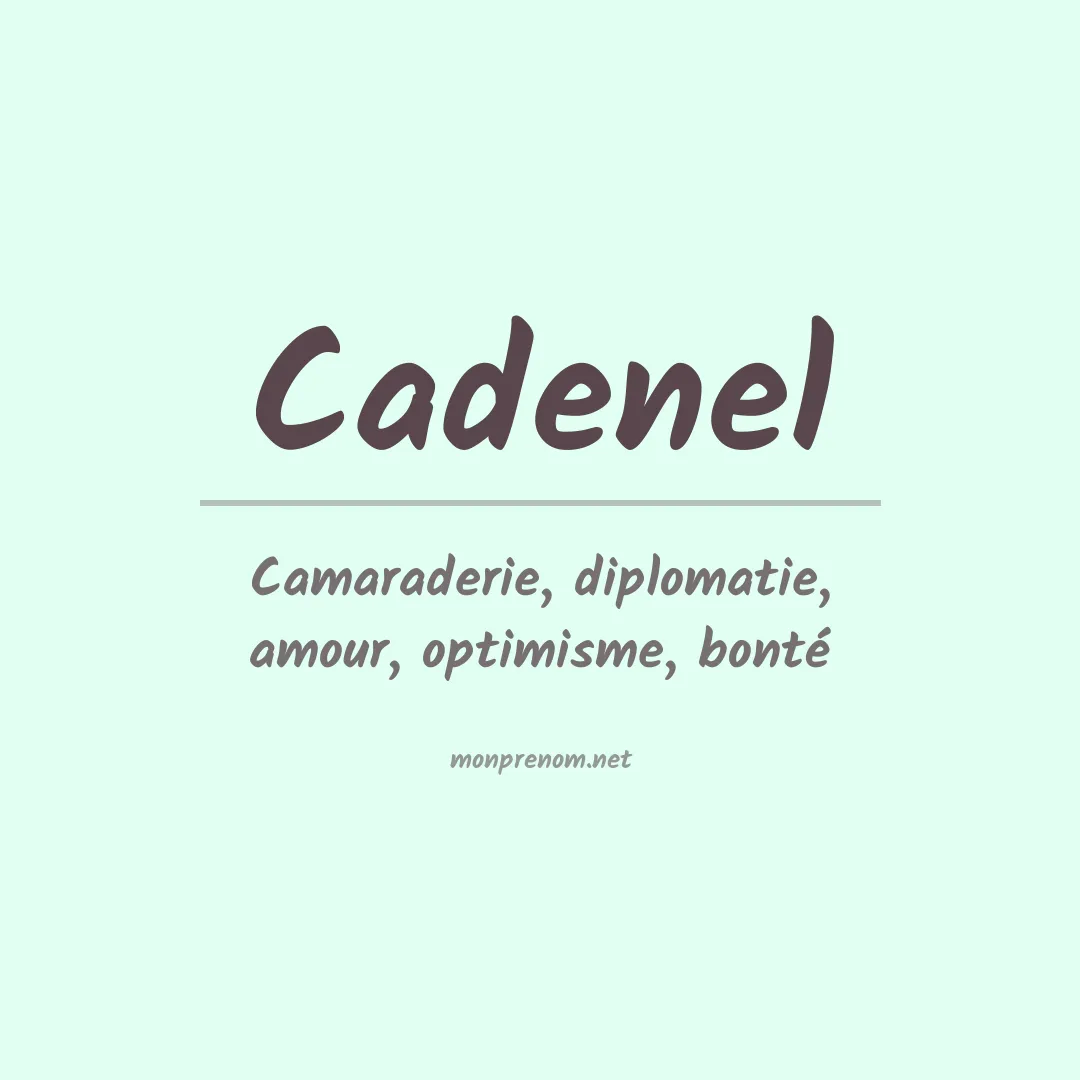 Signification du prénom Cadenel