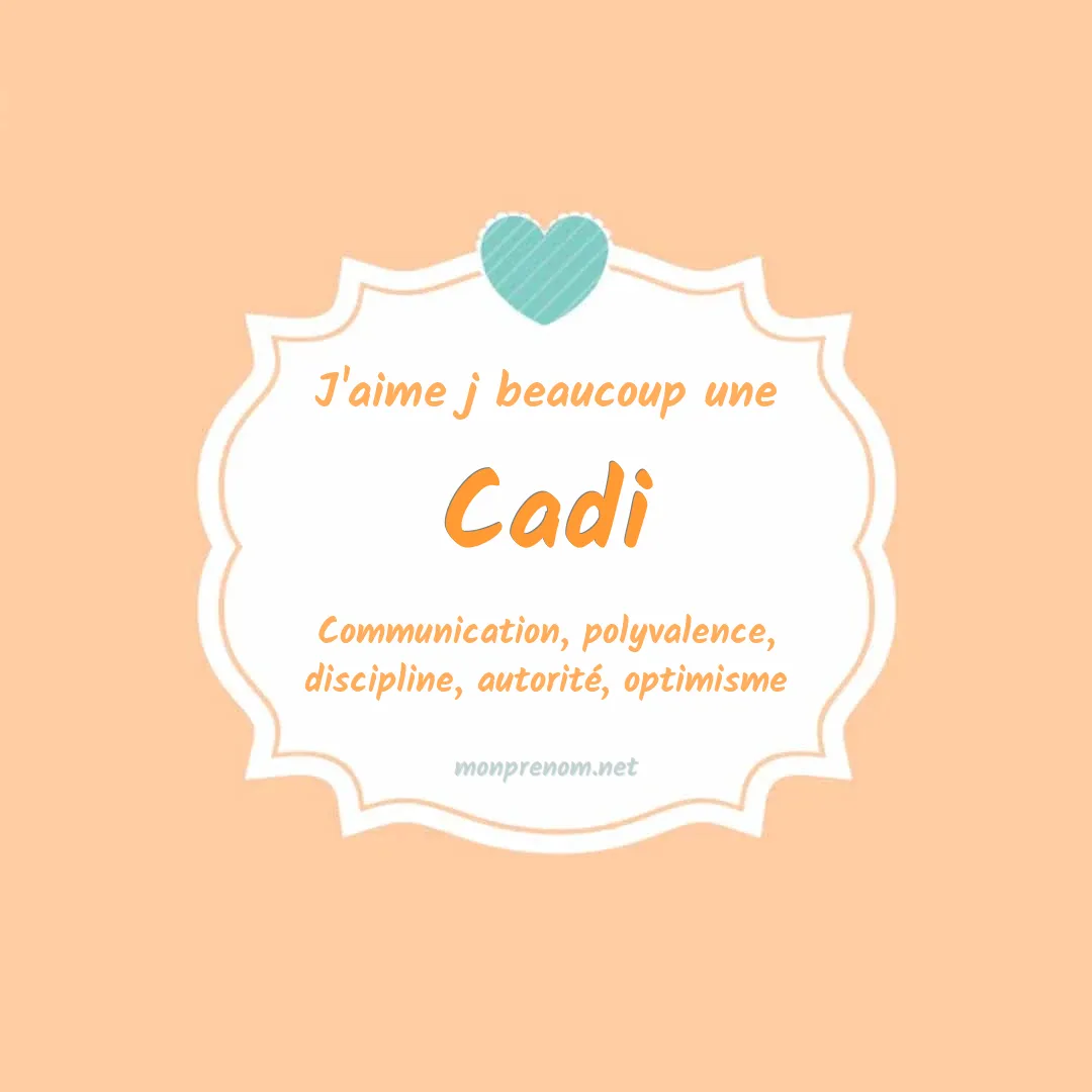 J'aime beaucoup Cadi