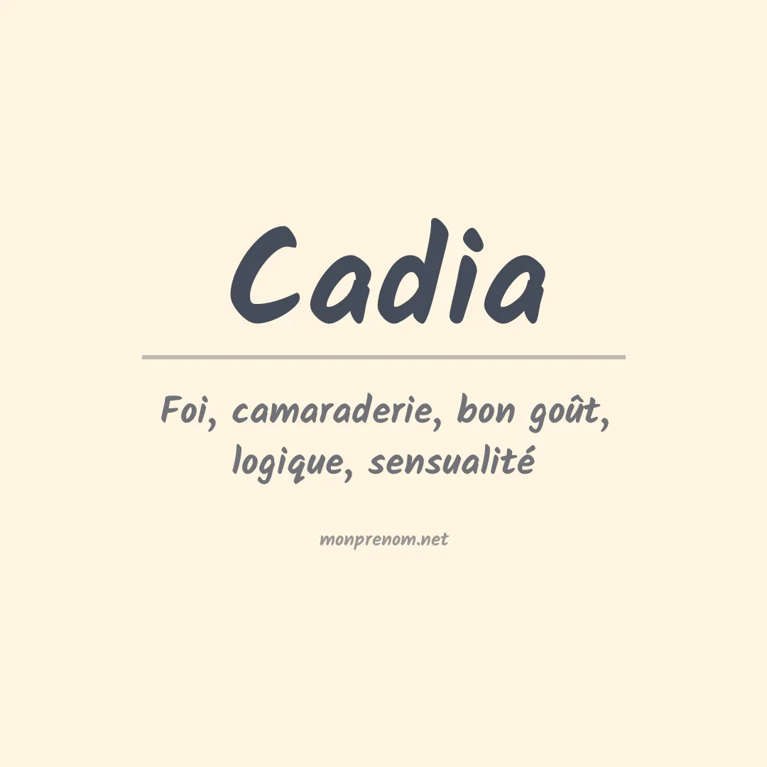 Signification du prénom Cadia