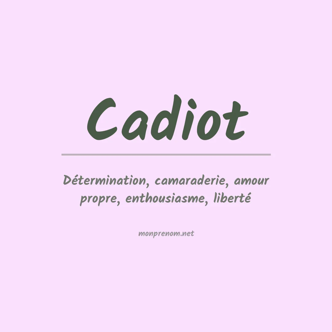 Signification du prénom Cadiot