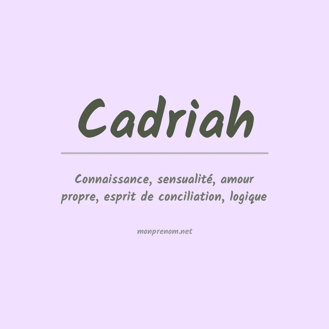 Signification du prénom Cadriah