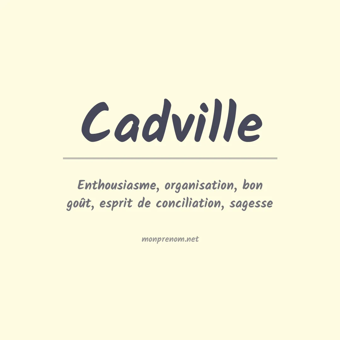 Signification du prénom Cadville