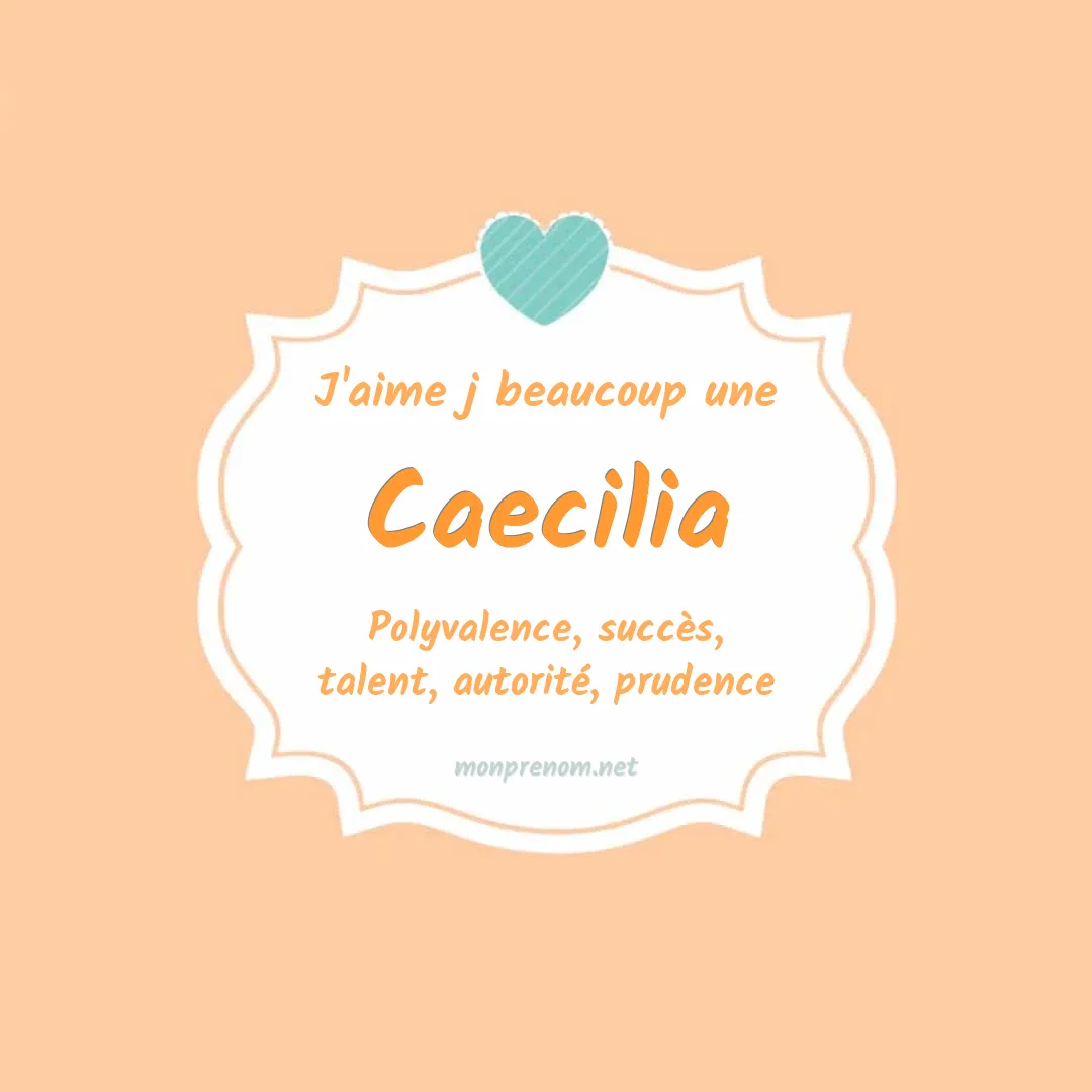 J'aime beaucoup Caecilia
