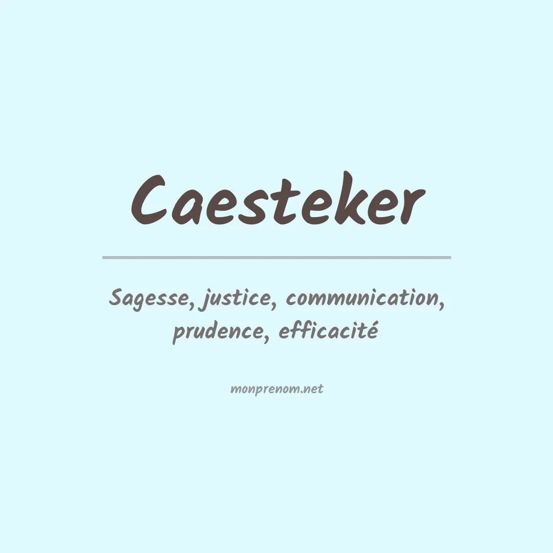 Signification du prénom Caesteker