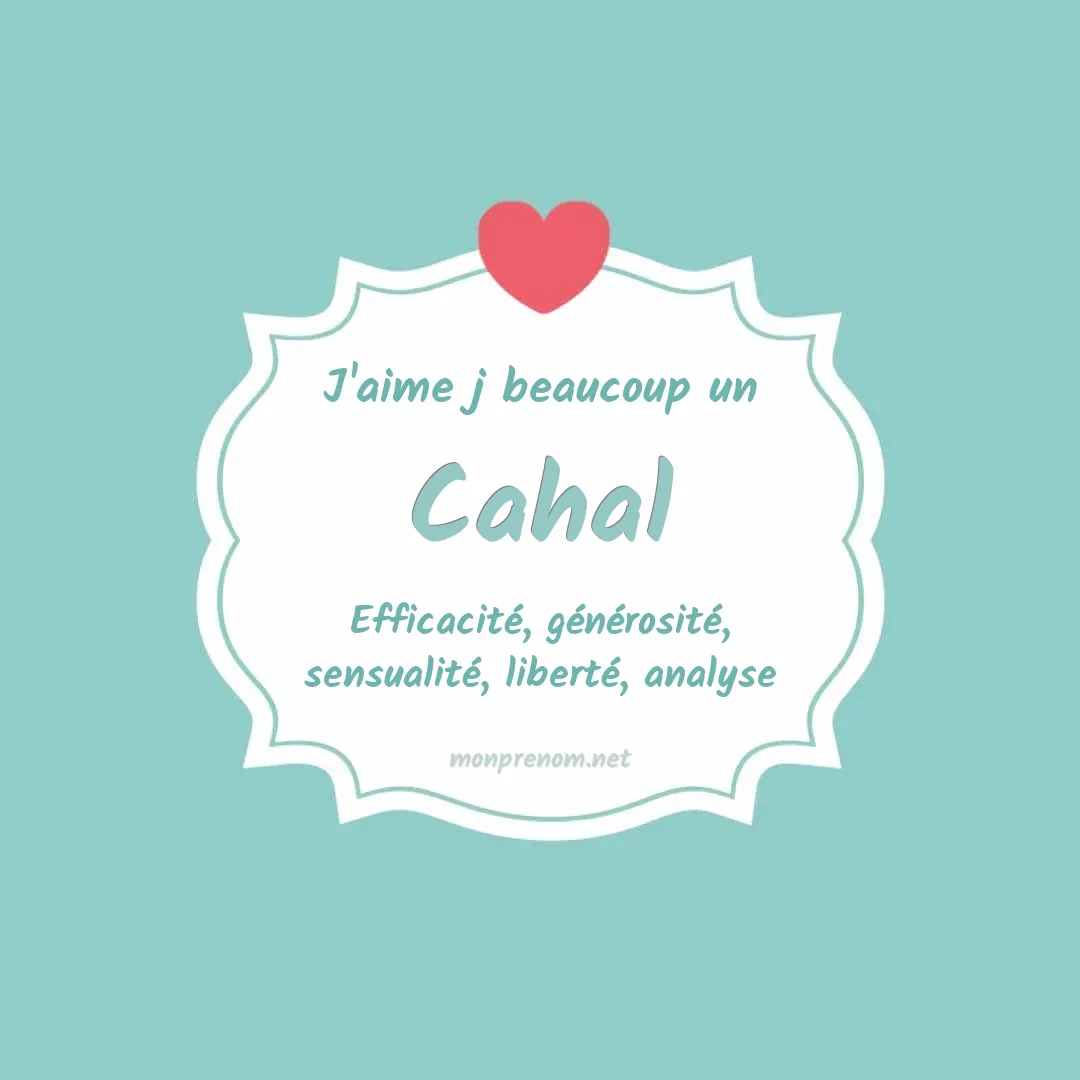 J'aime beaucoup Cahal