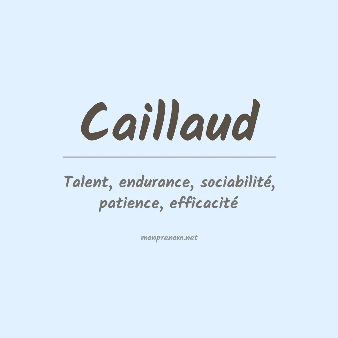 Signification du prénom Caillaud