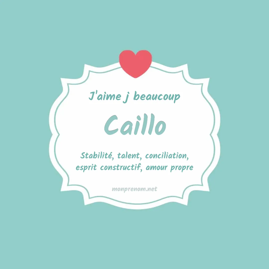 J'aime beaucoup Caillo