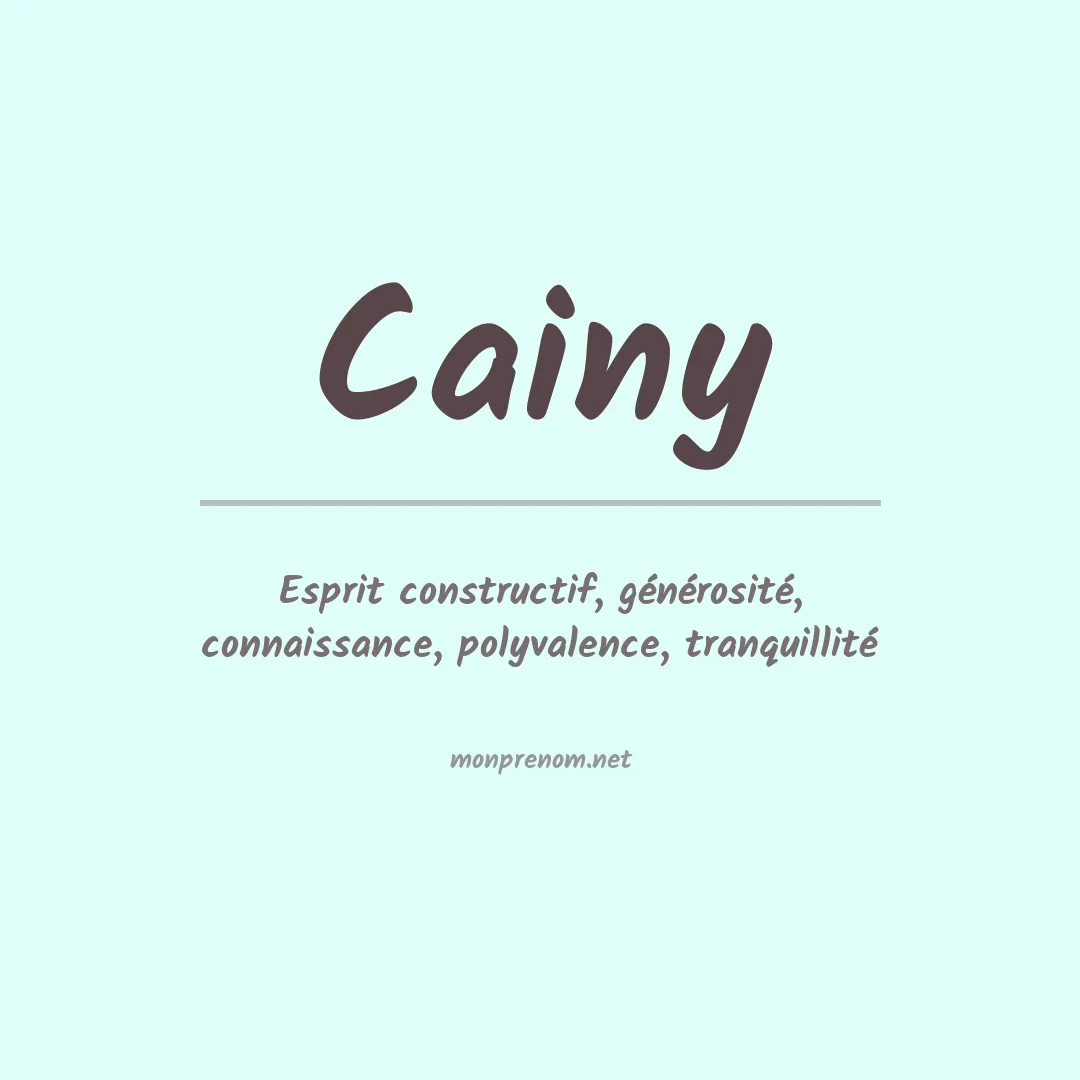 Signification du prénom Cainy