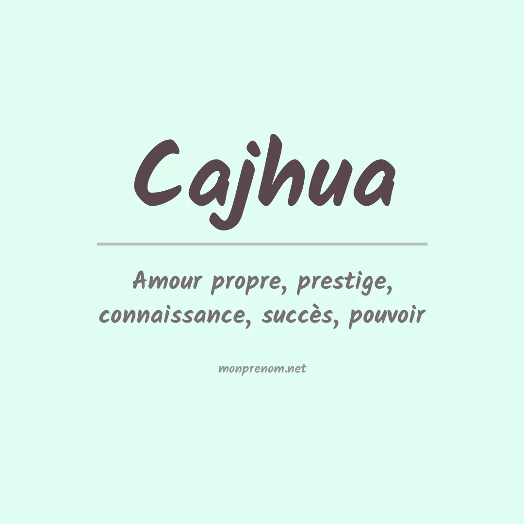 Signification du prénom Cajhua