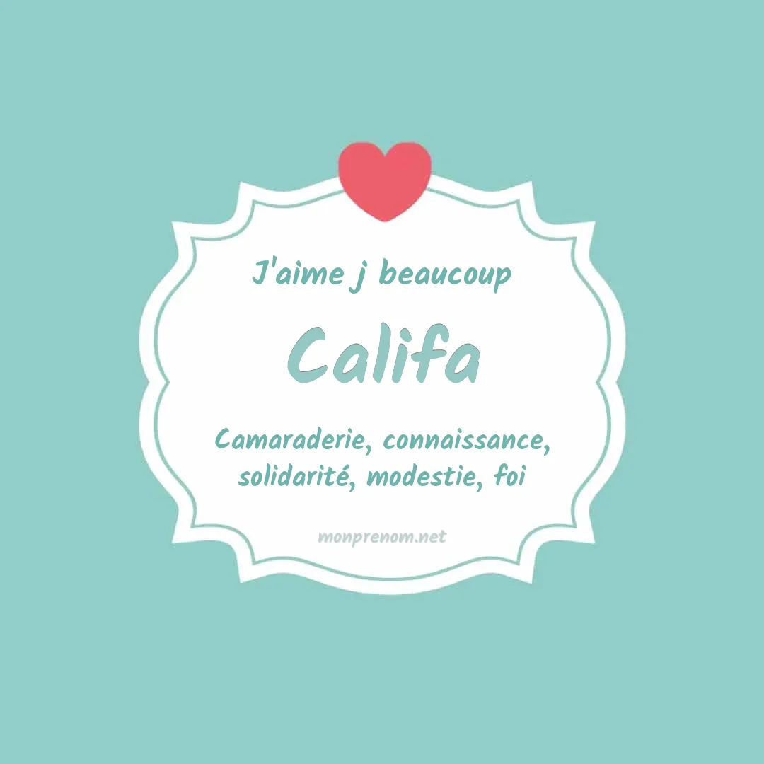J'aime beaucoup Califa