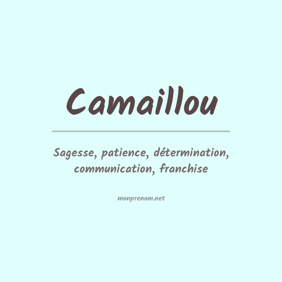 Signification du prénom Camaillou