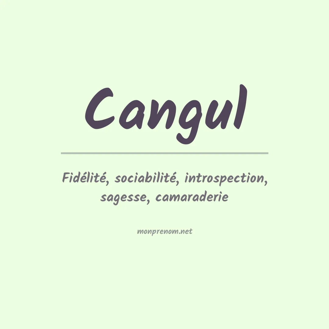 Signification du prénom Cangul