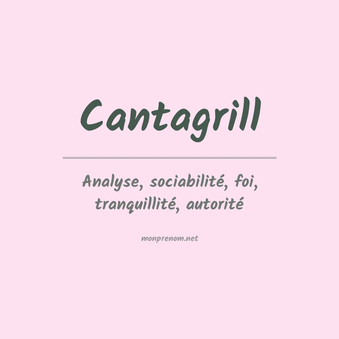 Signification du prénom Cantagrill