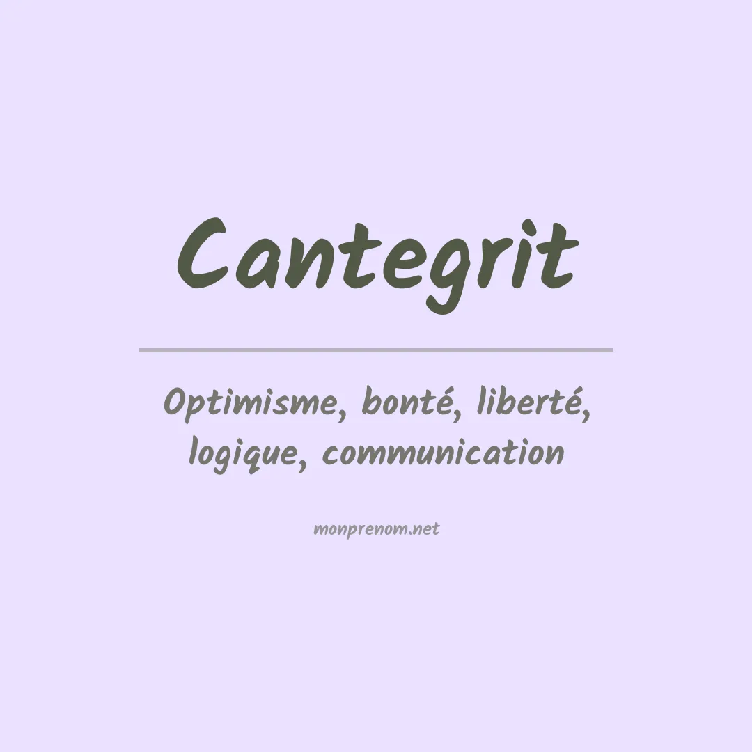 Signification du prénom Cantegrit