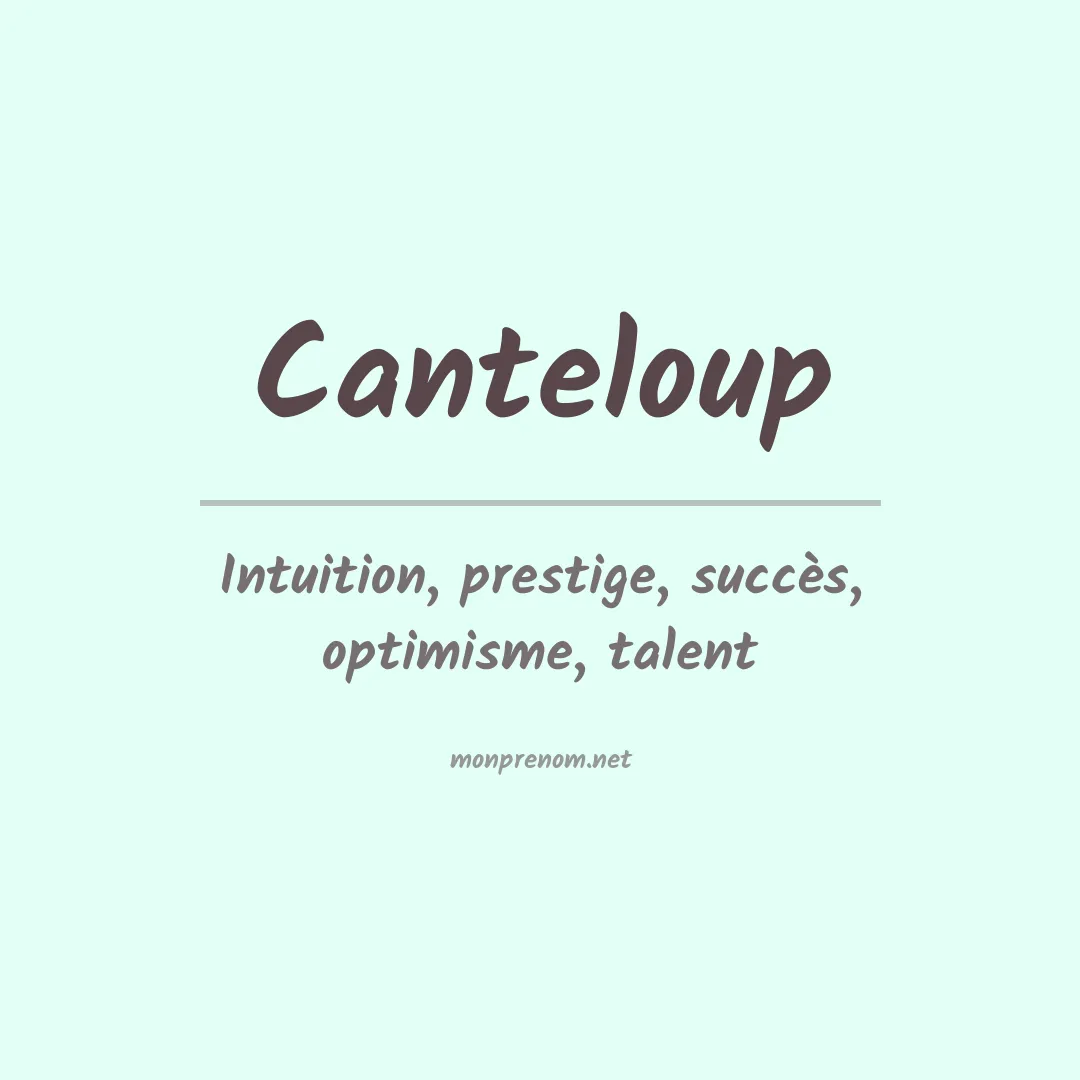 Signification du prénom Canteloup