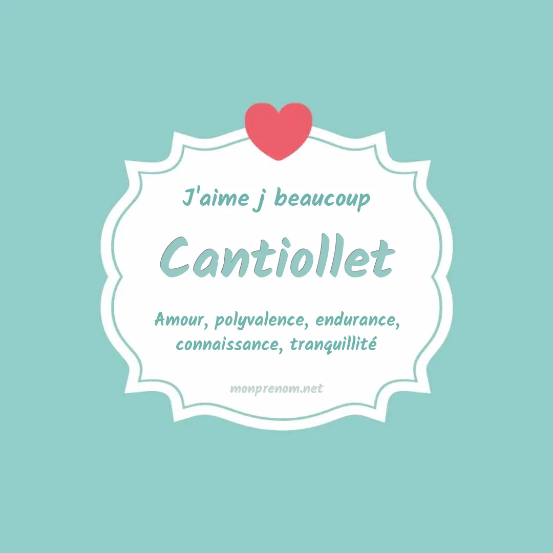 J'aime beaucoup Cantiollet