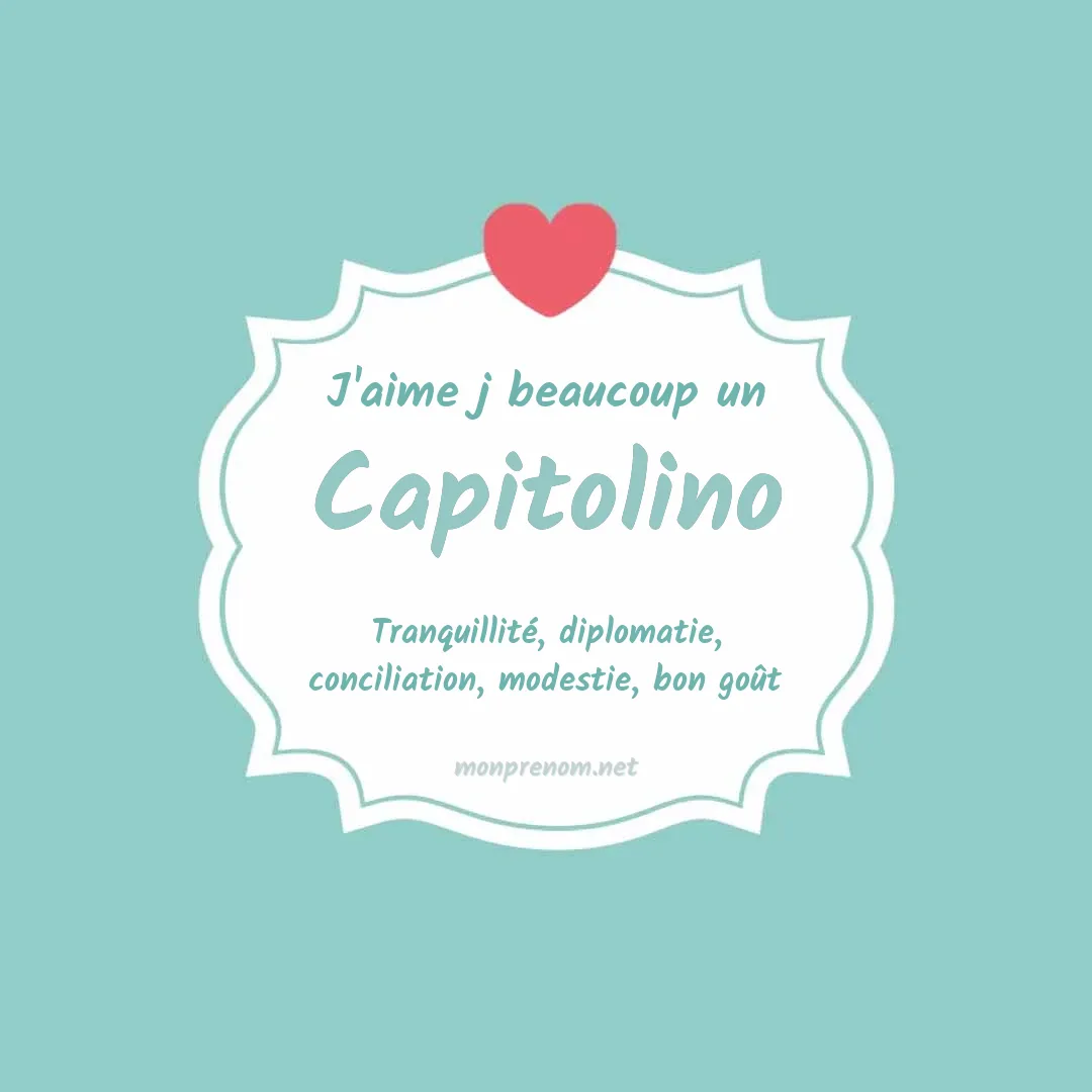 J'aime beaucoup Capitolino