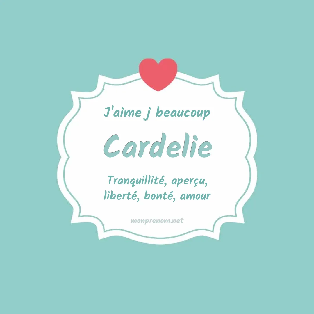 J'aime beaucoup Cardelie