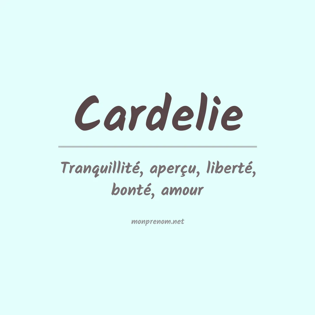 Signification du prénom Cardelie