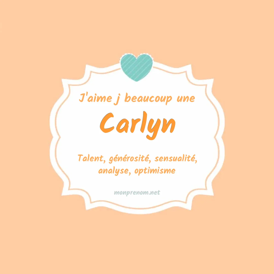 J'aime beaucoup Carlyn