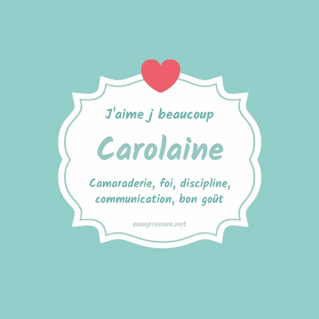 J'aime beaucoup Carolaine