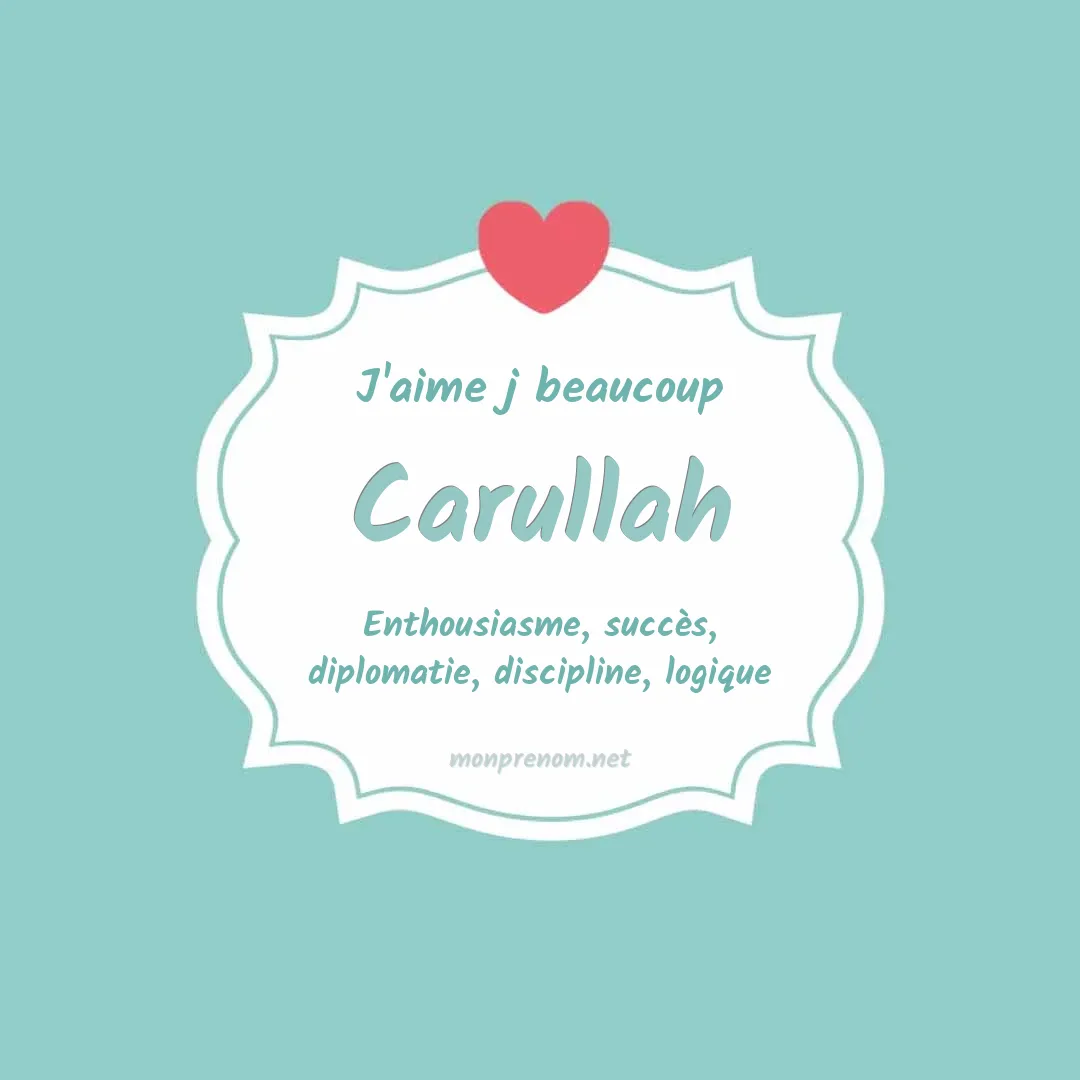 J'aime beaucoup Carullah