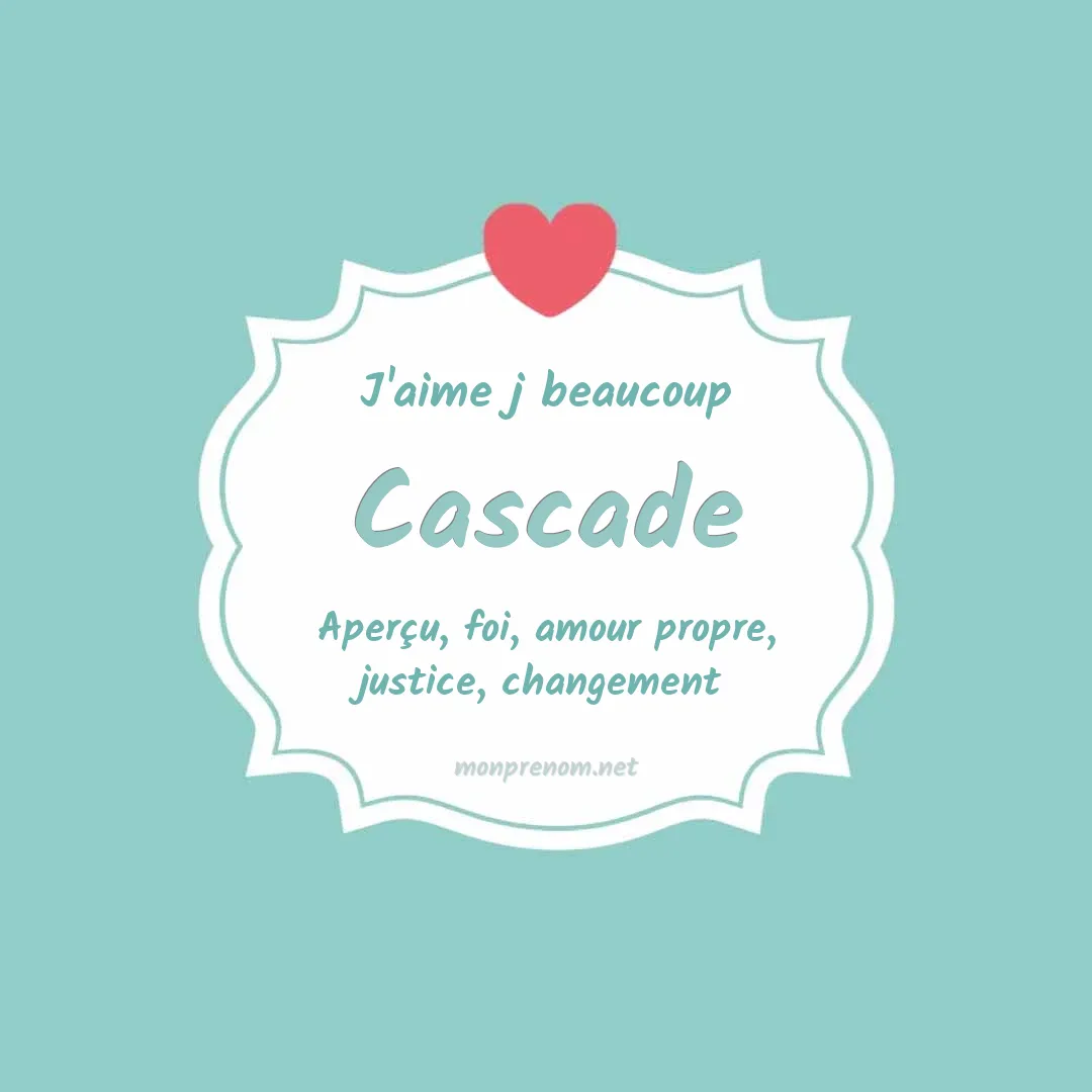J'aime beaucoup Cascade