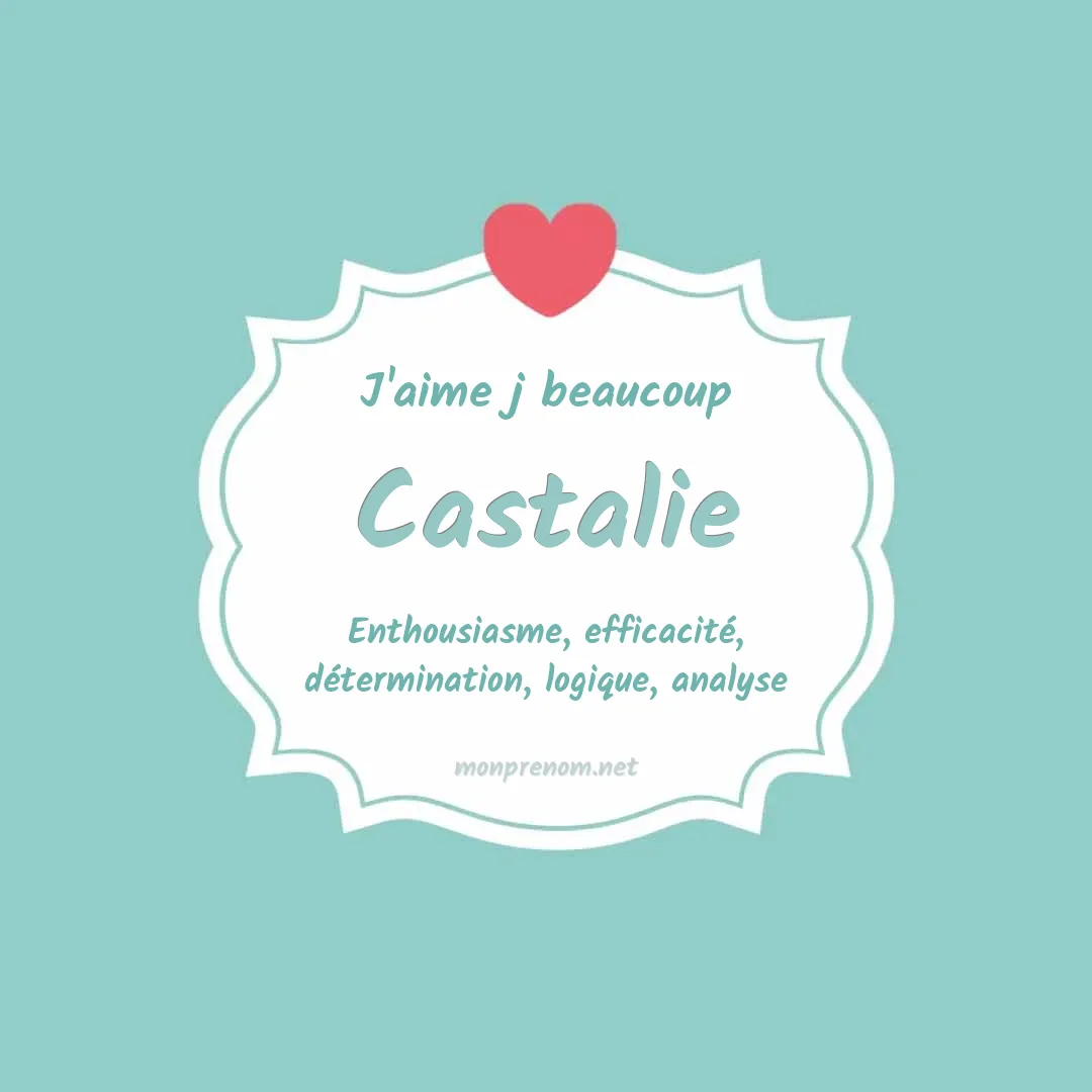 J'aime beaucoup Castalie