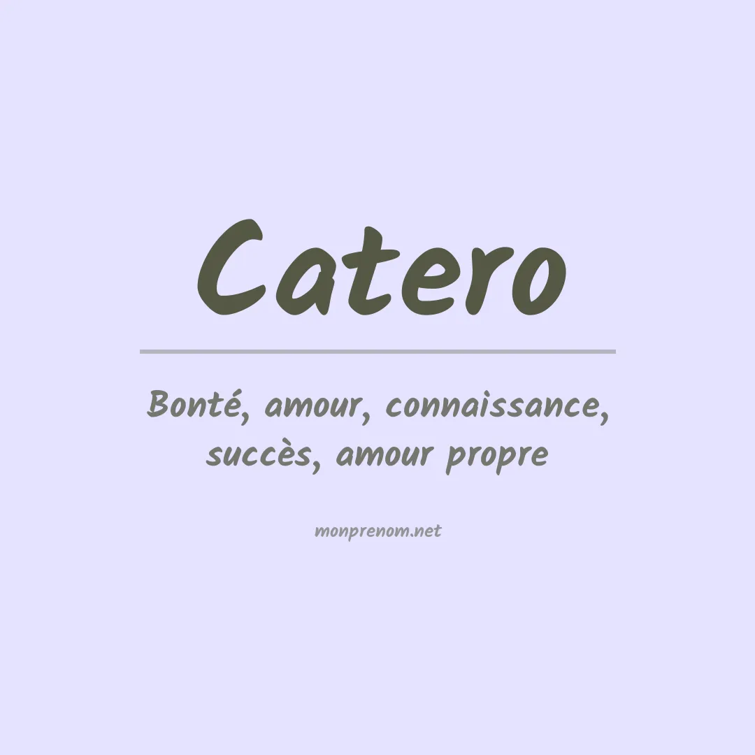 Signification du prénom Catero