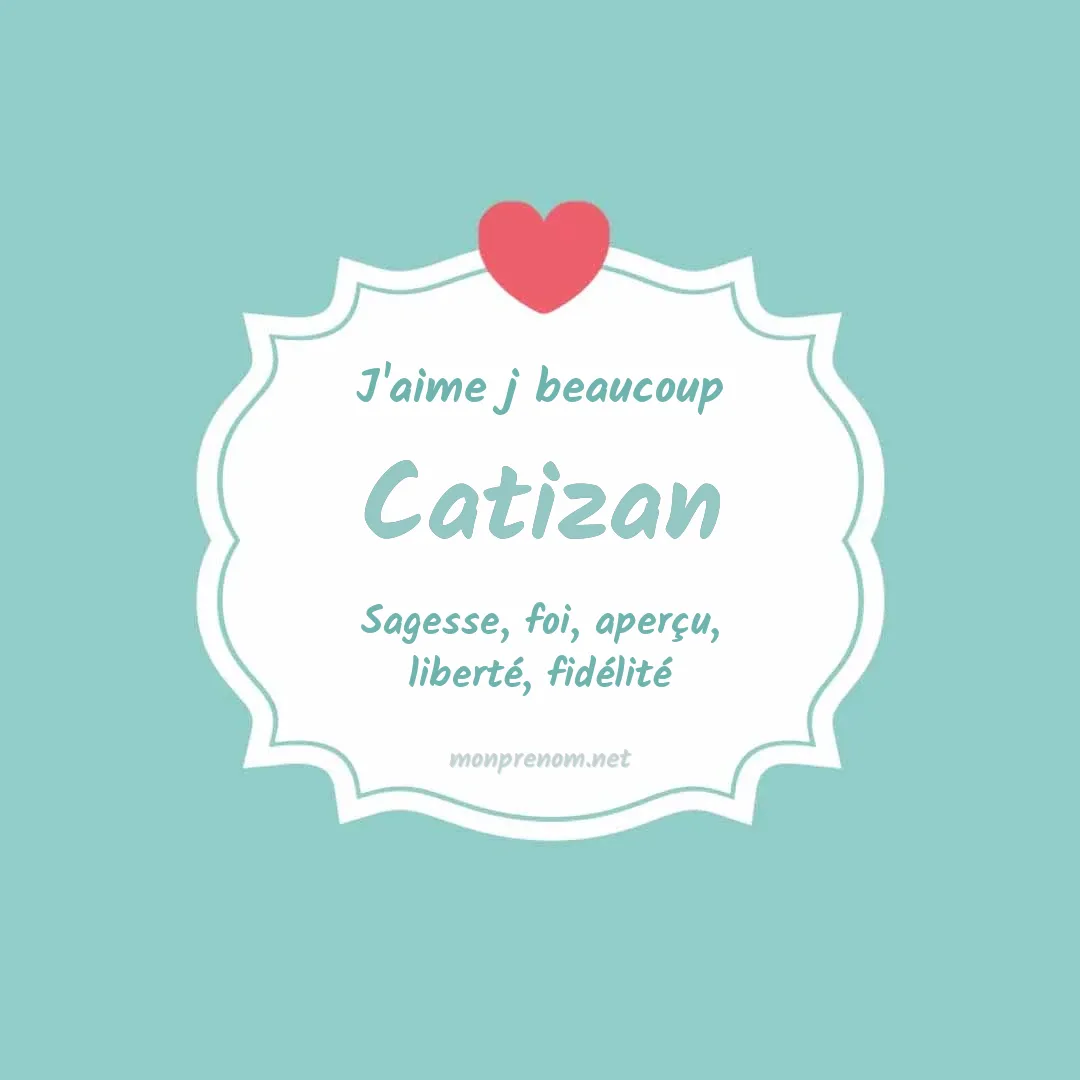 J'aime beaucoup Catizan